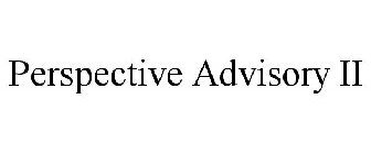 PERSPECTIVE ADVISORY II