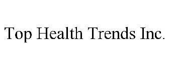 TOP HEALTH TRENDS INC.