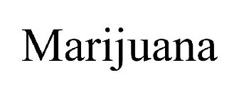 MARIJUANA