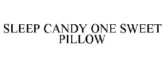 SLEEP CANDY ONE SWEET PILLOW