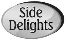 SIDE DELIGHTS