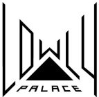 LOWLY PALACE