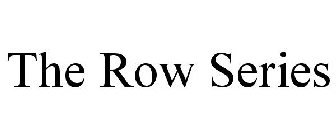 ROW SERIES