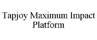 TAPJOY MAXIMUM IMPACT PLATFORM