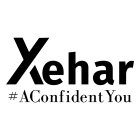 XEHAR #ACONFIDENTYOU