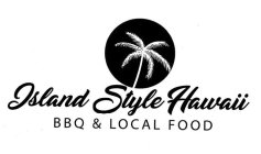 ISLAND STYLE HAWAII BBQ & LOCAL FOOD