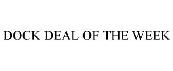 DOCK DEAL OF THE WEEK