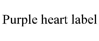 PURPLE HEART LABEL