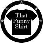 THAT FUNNY SHIRT