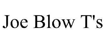 JOE BLOW T'S