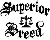 SUPERIOR BREED