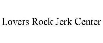 LOVERS ROCK JERK CENTER