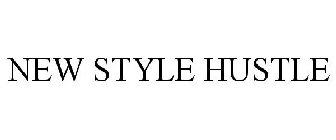 NEW STYLE HUSTLE