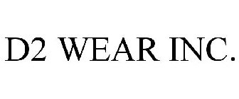 D2 WEAR INC.