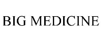 BIG MEDICINE