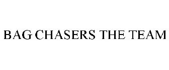 BAG CHASERS THE TEAM