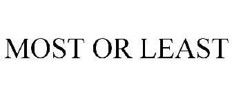 MOST OR LEAST