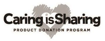 CARING IS SHARING PRODUCT DONATION PROGRAM