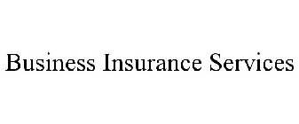 BUSINESS INSURANCE SERVICES