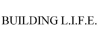 BUILDING L.I.F.E.