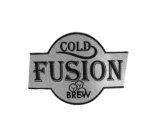 COLD FUSION BREW