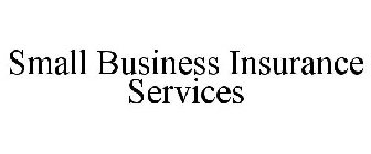 SMALL BUSINESS INSURANCE SERVICES