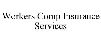 WORKERS COMP INSURANCE SERVICES