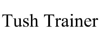 TUSH TRAINER