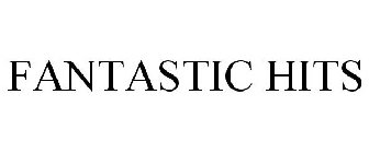 FANTASTIC HITS