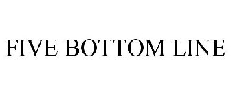 FIVE BOTTOM LINE