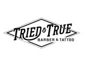 TRIED & TRUE BARBER & TATTOO