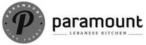 · P · PARAMOUNT FINE FOODS PARAMOUNT LEBANESE KITCHEN