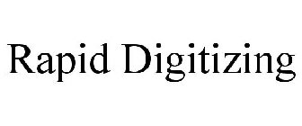 RAPID DIGITIZING