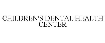 CHILDREN'S DENTAL HEALTH CENTER