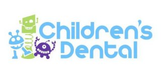 CHILDREN'S DENTAL