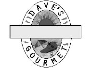 DAVE'S GOURMET