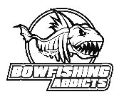 BOWFISHING ADDICTS