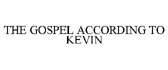 THE GOSPEL ACCORDING TO KEVIN