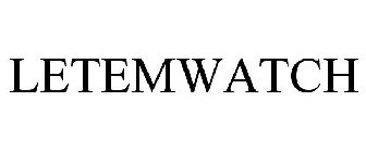 LETEMWATCH
