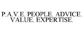 P.A.V.E. PEOPLE. ADVICE. VALUE. EXPERTISE.