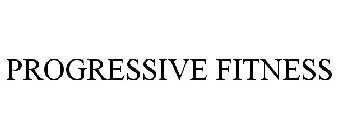 PROGRESSIVE FITNESS