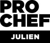 PRO CHEF JULIEN