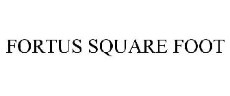 FORTUS SQUARE FOOT