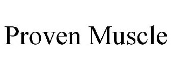 PROVEN MUSCLE