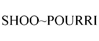 SHOO~POURRI
