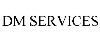 DM SERVICES