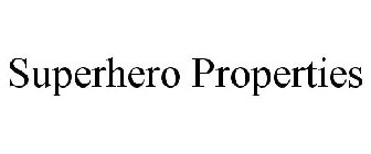 SUPERHERO PROPERTIES