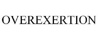OVEREXERTION
