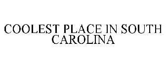 COOLEST PLACE IN SOUTH CAROLINA