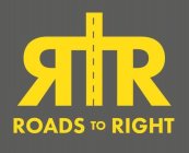 RTR ROADS TO RIGHT